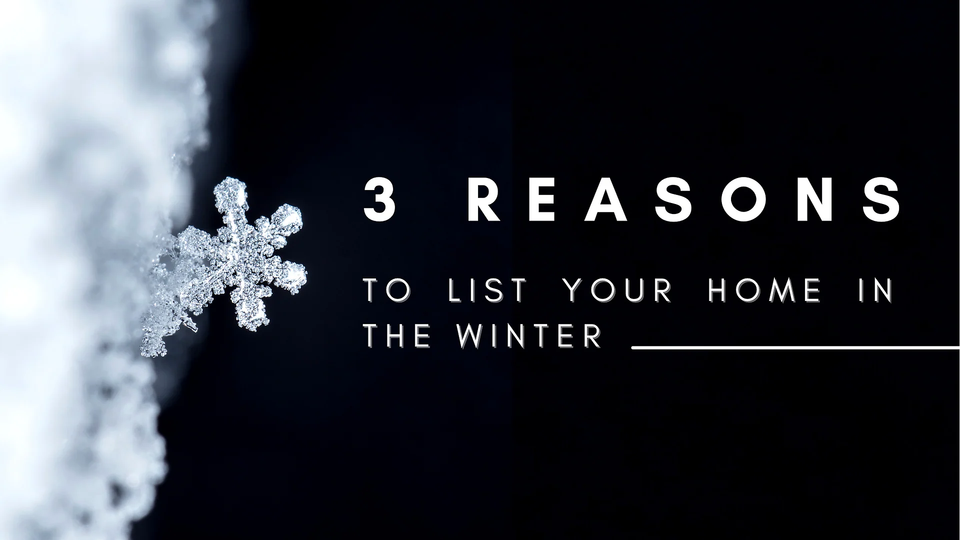 Cover graphic for “3 Reasons To List Your Home In The Winter 2023”