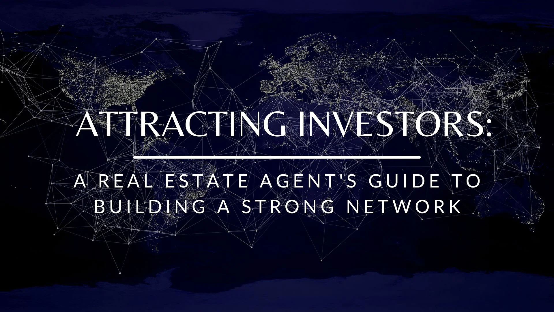 Cover graphic for “Attracting Investors: A Realtor’s Guide To Building A Strong Network”