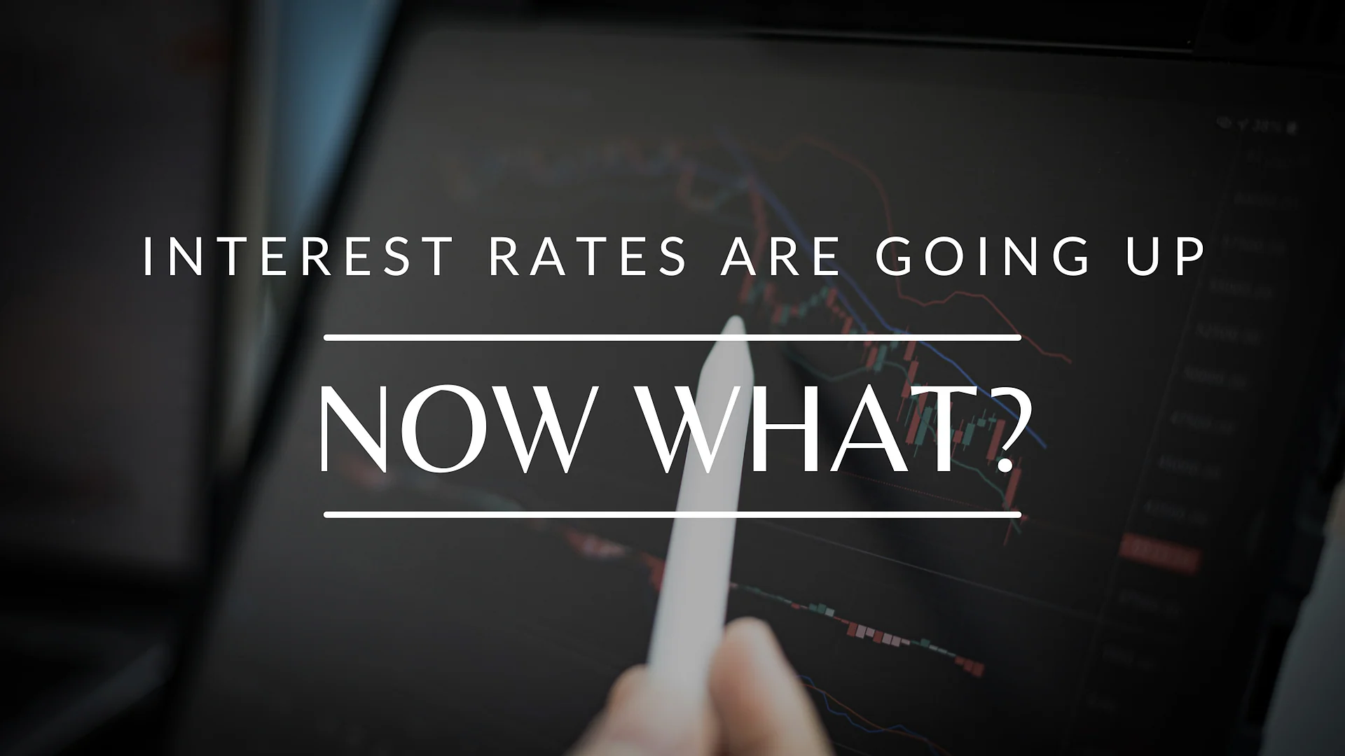 Cover graphic for “Interest Rates Are Going Up. Now What?”
