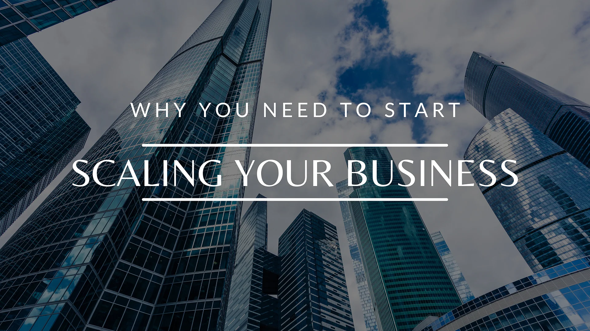Cover graphic for “Why You Need To Start Scaling Your Business”